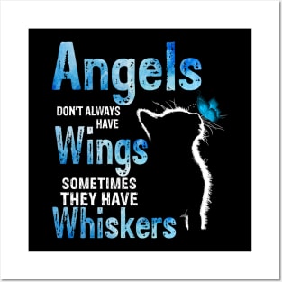 ANGELS DON'T ALWAYS HAVE WINGS SOMETIMES THEY HAVE WHISKERS Posters and Art